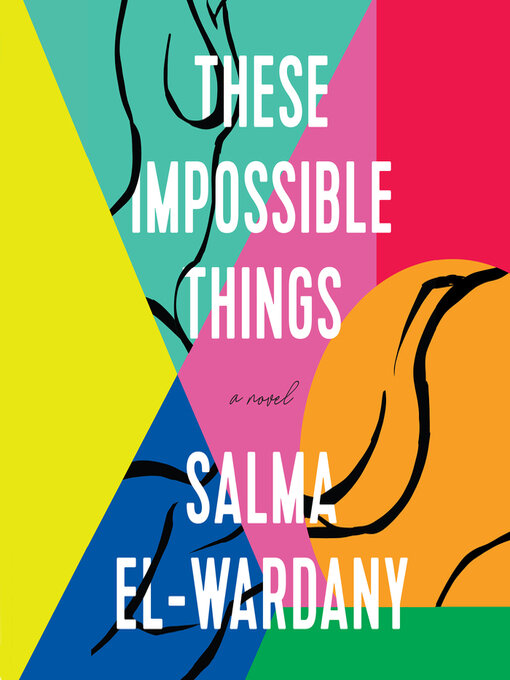 Title details for These Impossible Things by Salma El-Wardany - Available